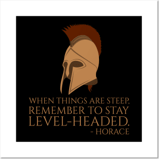 When things are steep, remember to stay level-headed. - Horace Posters and Art